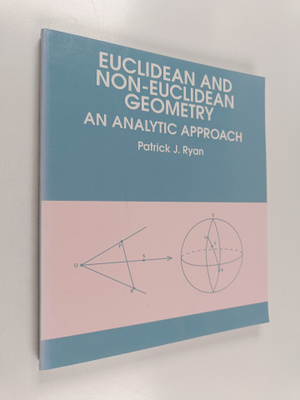 Patrick J. Ryan : Euclidean and Non-Euclidean Geometry