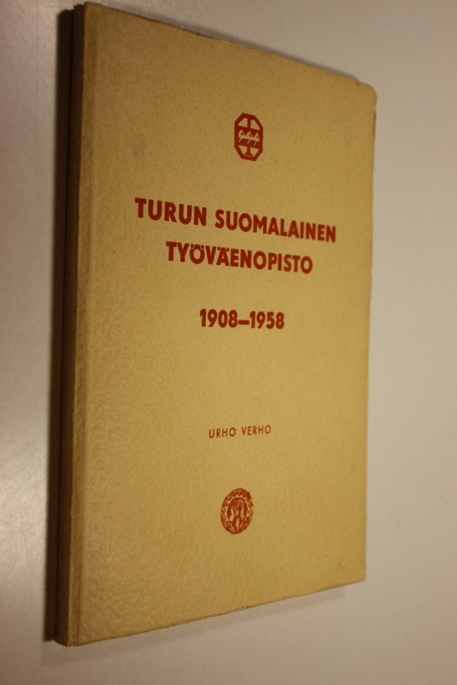 Urho Verho : Turun suomalainen työväenopisto 1908-1958