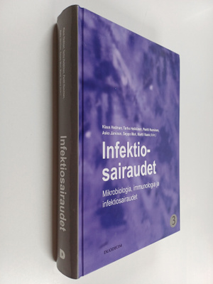 Klaus Hedman : Infektiosairaudet 3 : Mikrobiologia, immun...