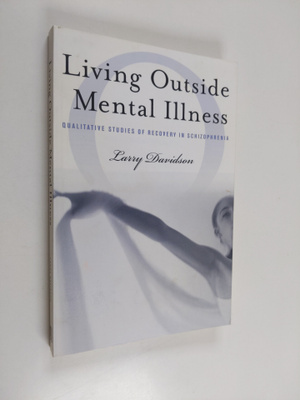 Larry Davidson : Living Outside Mental Illness - Qualitat...