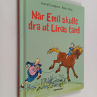 Astrid Lindgren ym. : När Emil skulle dra ut Linas tand - pikkukuva 1