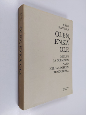 Kaisa Kantola : Olen, enkä ole : minuus ja oleminen Aaro ...