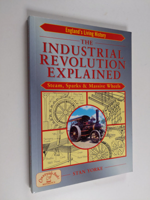 Stan Yorke : The Industrial Revolution Explained - Steam,...