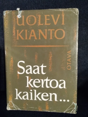 Uolevi Kianto: Saat kertoa kaiken...