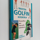 Vivien Saunders : Naisten golfin käsikirja : perusteellin... - pikkukuva 1