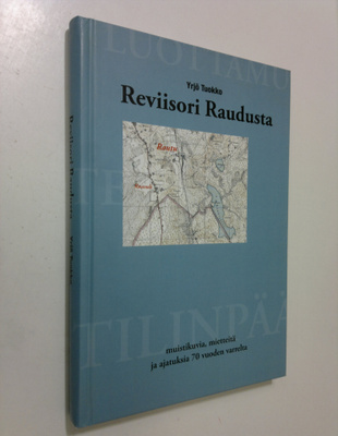 Yrjö Tuokko : Reviisori Raudusta : muistikuvia, mietteitä...