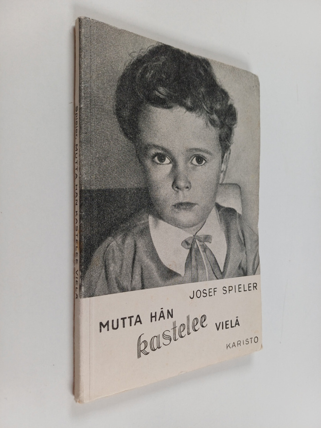 Josef Spieler : Mutta hän kastelee vielä