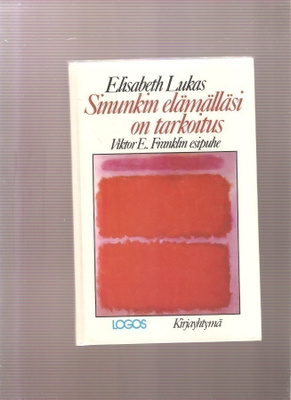Lukas, Elisabeth: Sinunkin elämälläsi on tarkoitus, sid, K3+