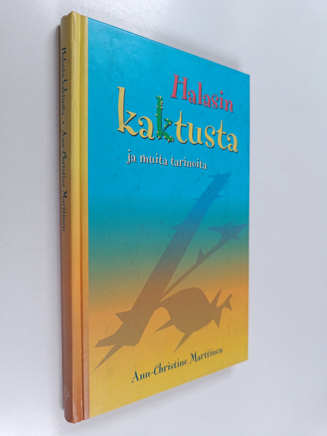 Ann-Christine Marttinen : Halasin kaktusta ja muita kerto...