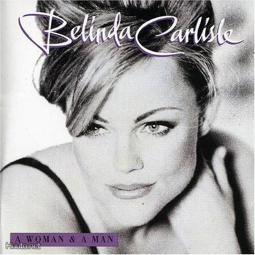 Belinda Carlisle  **  A Woman & A Man  **  CD