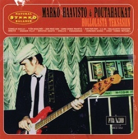Marko Haavisto & Poutahaukat CD Hollolasta Teksasiin  2007