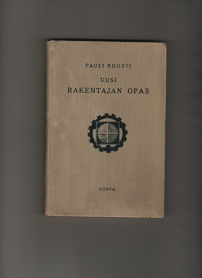 Rousti, Pauli: Uusi rakentajan opas, Otava 1929, nid., K3