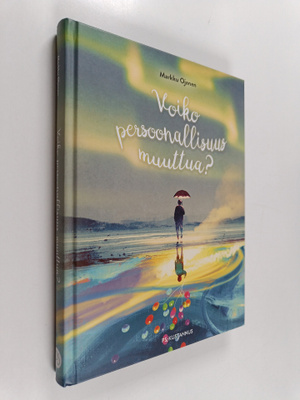 Markku Ojanen : Voiko persoonallisuus muuttua?