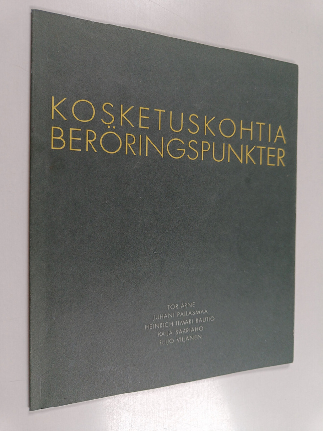 Kosketuskohtia : Ton Arne, Juhani Pallasmaa, Heinrich Ilm...