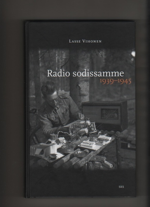 Vihonen: Radio sodissamme 1939-1945,SKS 2010,kk,K4,tek.omist