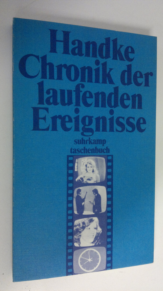 Peter Handke : Chronik der laufenden Ereignisse