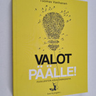 Tuomas Vanhanen : Valot päälle : puolueeton kirja energiasta - pikkukuva 1