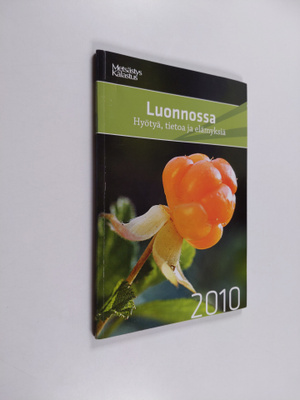 Luonnossa 2010 : Hyötyä, tietoa ja elämyksiä