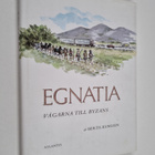 Bertil Kumlien : Egnatia : vägarna till Byzans - pikkukuva 1