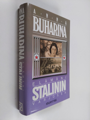 Anna Buharina : Elämäni Stalinin varjossa