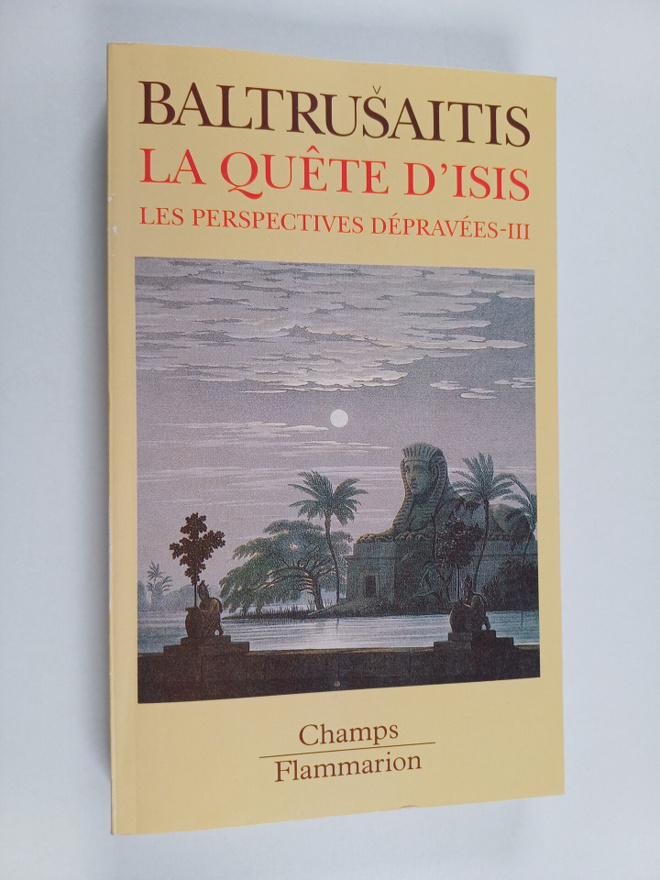 Jurgis Baltrusaitis : La quete d'Isis - essai sur la lege...