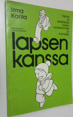 Irma Karila : Lapsen kanssa : tietoa ja herätteitä lasten...