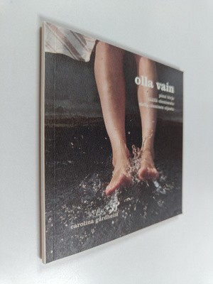 Olla vain : pieni kirja täällä olemisesta siellä olemisen...