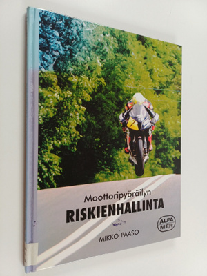 Mikko Paaso : Moottoripyöräilyn riskienhallinta