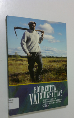 tekstin toim. Matias Möttölä : Rohkeutta vai nihkeyttä : ...