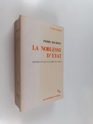 Pierre Bourdieu : La noblesse d'etat : grandes ecoles et ...