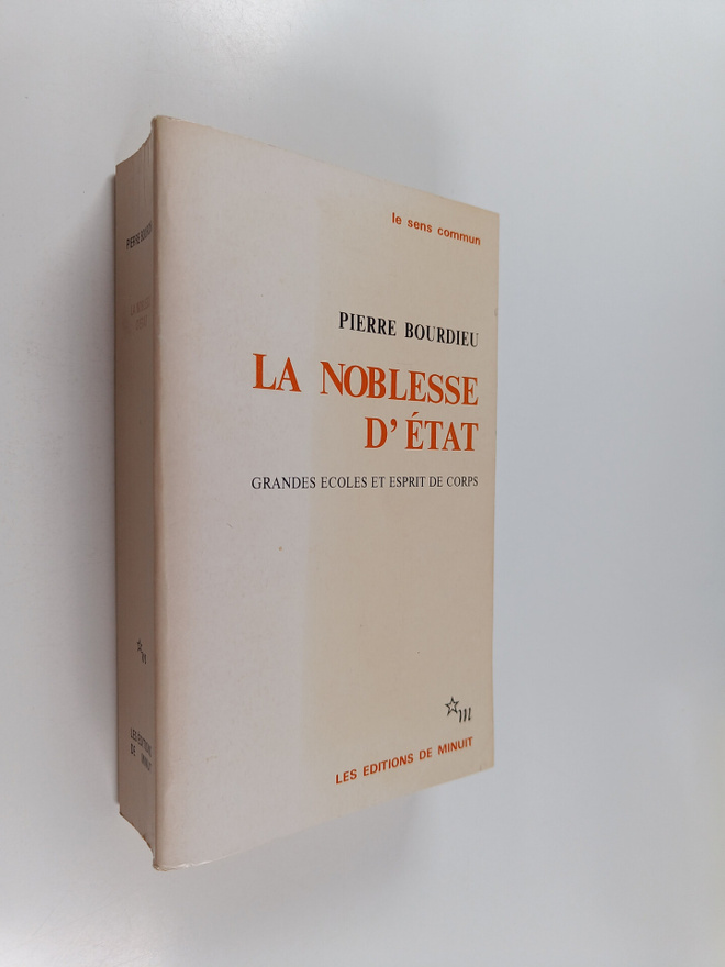Pierre Bourdieu : La noblesse d'etat : grandes ecoles et ...