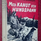 Erik Munsterhjelm: Med kanot och hundspann (i Kanada) - pikkukuva 1