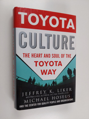 Jeffrey K. Liker : Toyota culture : the heart and soul of...