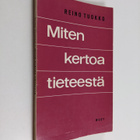 Reino Tuokko : Miten kertoa tieteestä - tieteen kansantaj... - pikkukuva 1