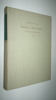 Tyyni Tuulio : Maila Talvion vuosikymmenet 1, (1871-1911)