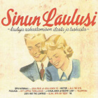 Sinun Laulusi - Lauluja Rakastamisen Ilosta Ja Tuskasta CD - pikkukuva 1