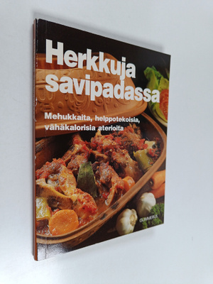 Herkkuja savipadassa : mehukkaita, helppotekoisia, vähäka...
