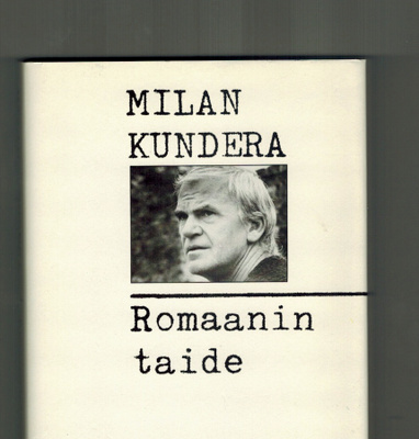 Milan Kundera : Romaanin taide