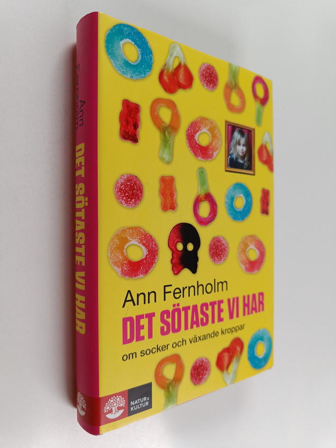 Ann Fernholm : Det sötaste vi har : om socker och växande...