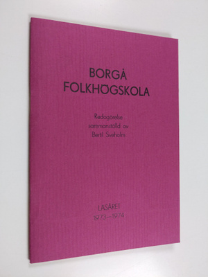 Borgå folkhögskola : Redogörelse sammanställd av Bertil S...