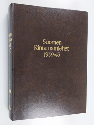 Olavi ym. Antila : Suomen rintamamiehet 1939-45 : 18 divi...