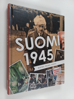 Pekka Tuomikoski : Suomi 1945 : rauha, pelko, toivo