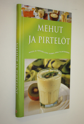 Christine Ambridge : Parhaat mehut ja pirtelöt : ravitsev...