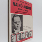 Taisto Sinisalo : Väinö Meltti (1898-1964) : ajankuvia it... - pikkukuva 1