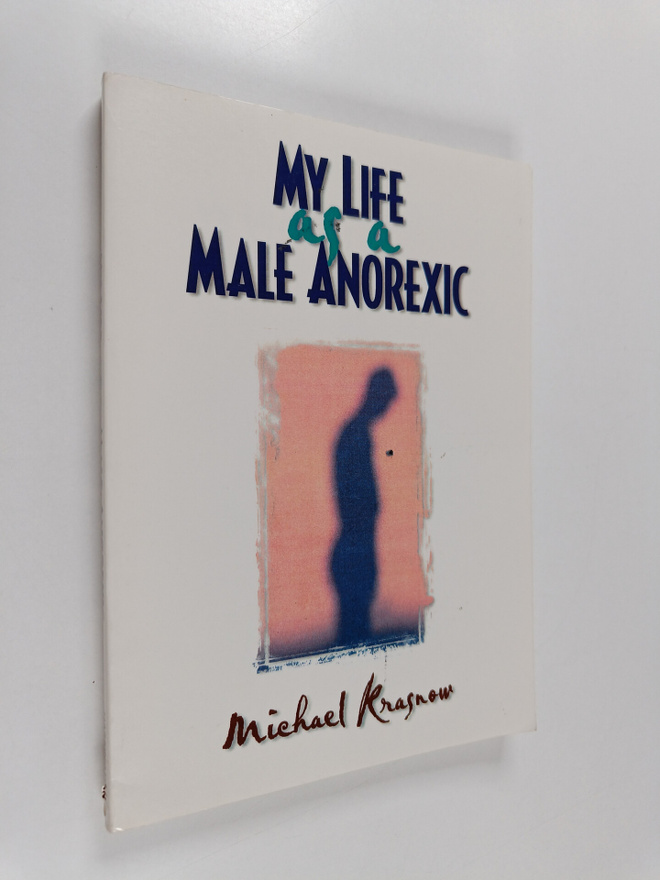 Michael Krasnow : My Life as a Male Anorexic