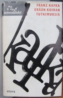 Franz Kafka: Erään koiran tutkimuksia, Otava 1967. 264 s.