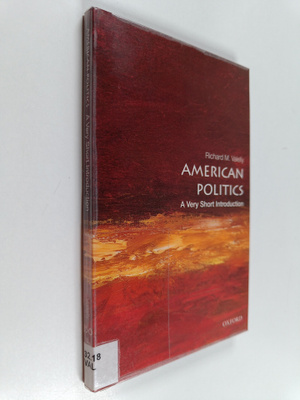 Richard M. Valelly : American politics : a very short int...