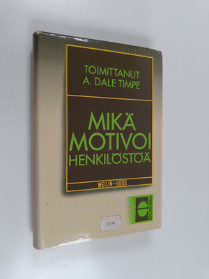 A. Dale (toim.) Timpe : Mikä motivoi henkilöstöä