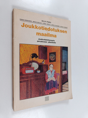 Ulla Puro : Joukkotiedotuksen maailma : joukkotiedotusopp...