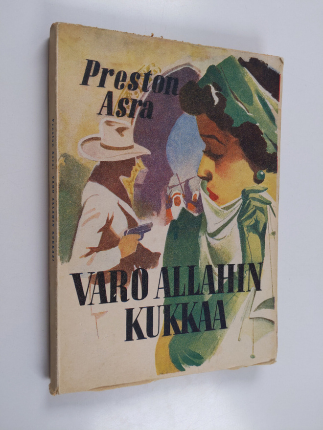 Preston Asra : Varo Allahin kukkaa! : seikkailuromaani Ma...
